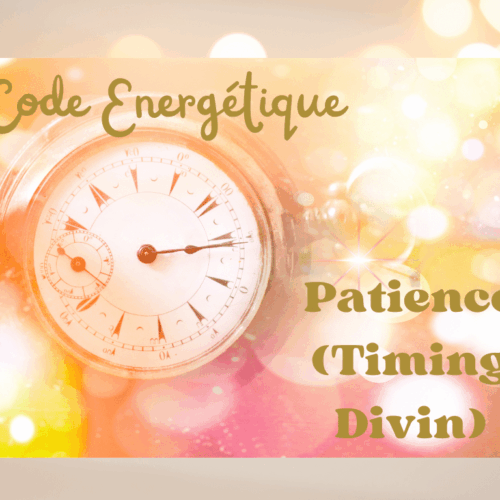 Code énergétique patience (timing divin)