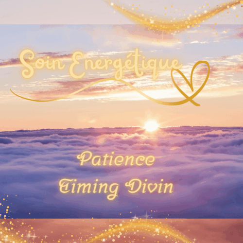 soin-énergétique-patience-timing-divin