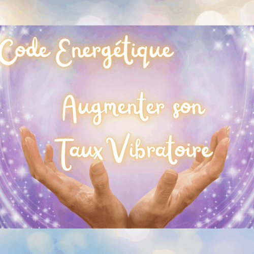 Code-énergétique-augmenter-son-taux-vibratoire