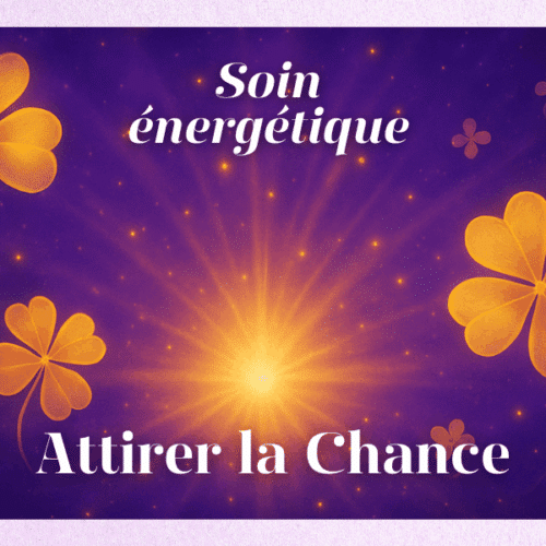 Soin énergétique "Attirer la chance"